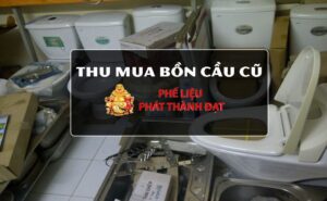 Thu mua bồn cầu cũ