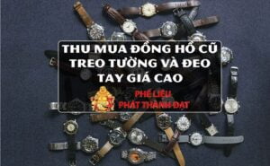 Thu mua đồng hồ cũ treo tường và đeo tay giá cao