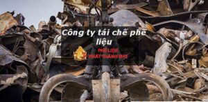 Công ty tái chế phế liệu