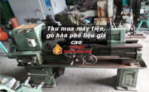 Thu mua máy tiện, gò hàn phế liệu giá cao