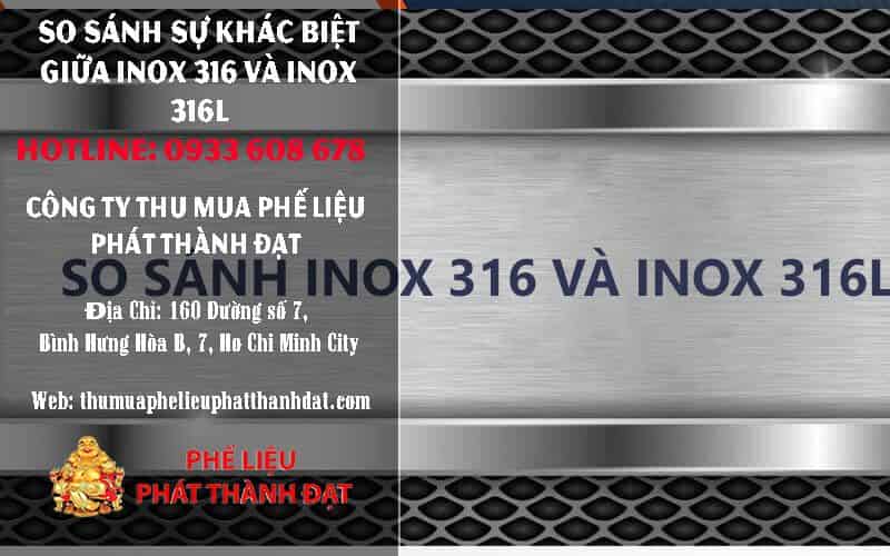So sánh sự khác biệt giữa inox 316 và inox 316L