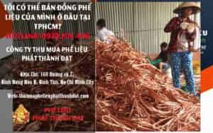 TÔI CÓ THỂ BÁN ĐỒNG PHẾ LIỆU CỦA MÌNH Ở ĐÂU TẠI TPHCM?